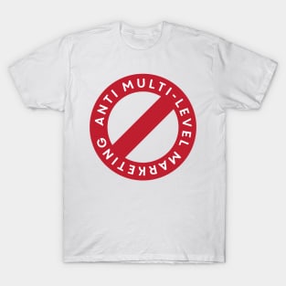 Anti MLM Sign T-Shirt